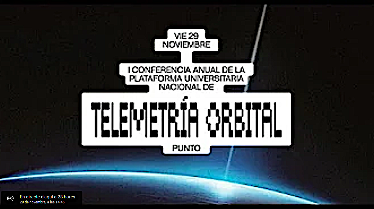 Imagen de I Conferencia Anual de PUNTO, la Plataforma Universitaria Nacional de Telemetría Orbital